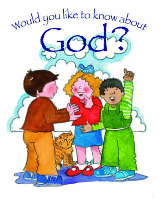Tim Dowley - Would You Like to Know About God? - 9781781282755 - V9781781282755