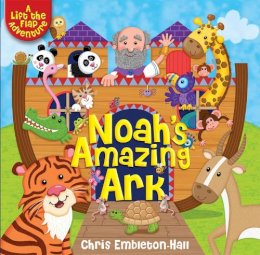 Chris Embleton-Hall - Noah's Amazing Ark: A Lift-the-Flap Adventure - 9781781283172 - V9781781283172