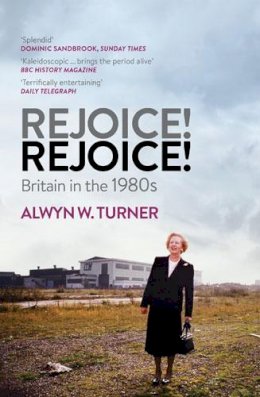 Alwyn W. Turner - Rejoice! Rejoice! - 9781781310724 - V9781781310724