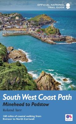 Roland Tarr - South West Coast Path: Minehead to Padstow: National Trail Guide (National Trail Guides) - 9781781315644 - V9781781315644