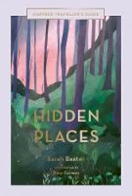 Baxter, Sarah - Hidden Places: An Inspired Traveller's Guide (Inspired Traveller's Guides) - 9781781319208 - V9781781319208