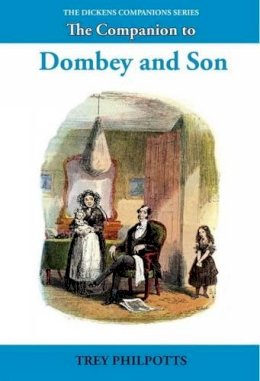 Trey Philpotts - The Companion to Dombey and Son (Dickens Companions Series Lup) - 9781781381274 - V9781781381274