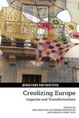 Encarnacion Gutierrez-Rodriguez (Ed.) - Creolizing Europe - 9781781381717 - V9781781381717