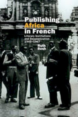 Ruth Bush - Publishing Africa in French - 9781781381953 - V9781781381953