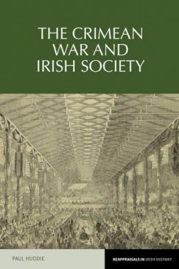 Paul Huddie - The Crimean War and Irish Society - 9781781382547 - V9781781382547