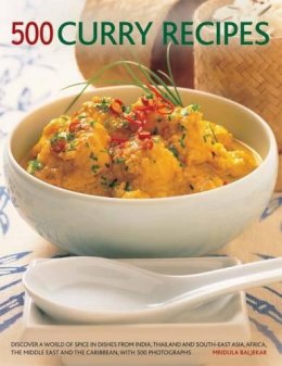 Mridula Baljekar - 500 Curry Recipes: Discover A World Of Spice In Dishes From India, Thailand And South-East Asia, The Middle East And The Caribbean, With 500 Photographs - 9781781460238 - V9781781460238
