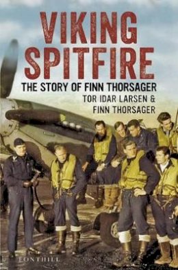Tor Idar Larsen - Viking Spitfire: The Story of Finn Thorsager - 9781781550434 - V9781781550434