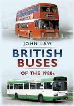 John Laws - British Buses of the 1980s - 9781781552278 - V9781781552278