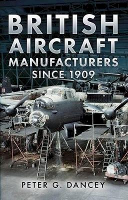 Peter Dancey - British Aircraft Manufacturers Since 1909 - 9781781552292 - V9781781552292