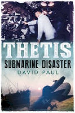 David Paul - Thetis: Submarine Disaster - 9781781552711 - V9781781552711