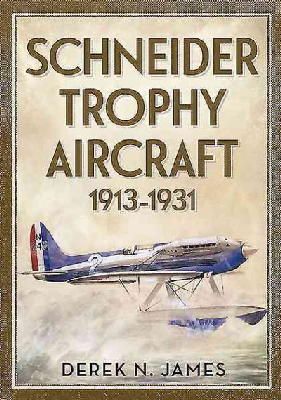 Derek N. James - Schneider Trophy Aircraft 1913-1931 - 9781781554180 - V9781781554180