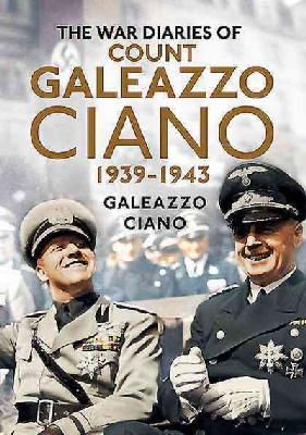 Galeazzo Ciano - Complete Diaries of Count Galeazzo Ciano 1939-43 - 9781781554487 - V9781781554487