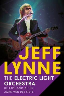 Van Der Kiste - Jeff Lynne: Electric Light Orchestra - Before and After - 9781781554920 - V9781781554920