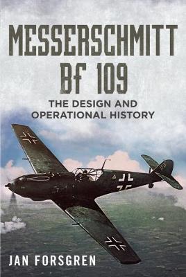 Jan Forsgren - Messerschmitt Bf 109: The Design and Operational History - 9781781555866 - V9781781555866