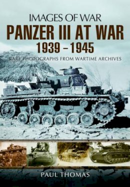 Thomas Paul - Panzer III at War 1939 - 1945 - 9781781590409 - V9781781590409