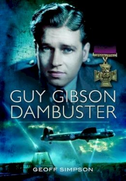 Geoff Simpson - Guy Gibson: Dambuster - 9781781590553 - V9781781590553