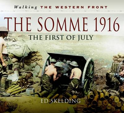 Ed Skelding - The Somme 1916: The First of July - 9781781592021 - V9781781592021
