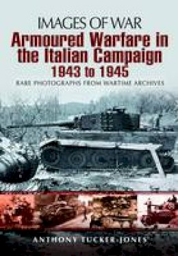 Anthony Tucker-Jones - Armoured Warfare in Italian Campaign 1943-1945 - 9781781592472 - V9781781592472