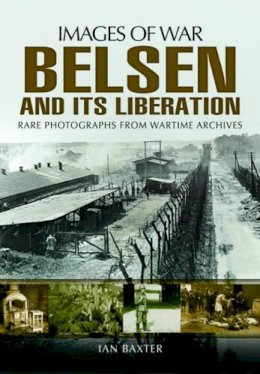 Ian Baxter - Belsen and its Liberation - 9781781593318 - V9781781593318