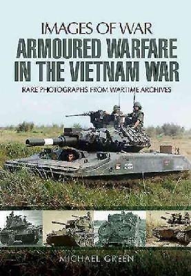 Michael Green - Armoured Warfare in the Vietnam War - 9781781593813 - V9781781593813
