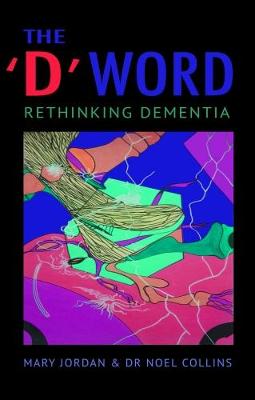 Mary Jordan - The ´D´ Word: Rethinking Dementia - 9781781611142 - V9781781611142