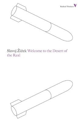 Slavoj Žižek - Welcome to the Desert of the Real: Five Essays on September 11 and Related Dates - 9781781680193 - V9781781680193