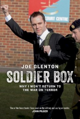 Joe Glenton - Soldier Box: Why I Won’t Return to the War on Terror - 9781781680926 - V9781781680926