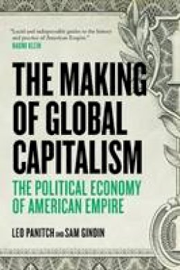 Leo Panitch - The Making Of Global Capitalism: The Political Economy Of American Empire - 9781781681367 - V9781781681367