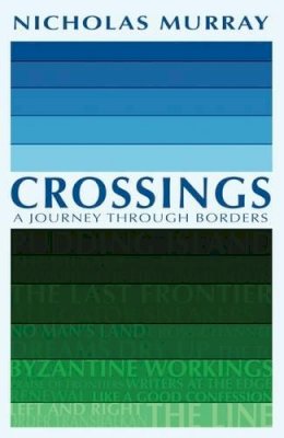 Nicholas Murray - Crossings: A Journey Through Borders - 9781781723470 - V9781781723470