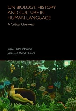 Juan-Carlos Moreno - On Biology, History and Culture in Human Language - 9781781790526 - V9781781790526