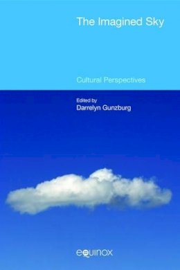 Darrelyn Gunzburg - The Imagined Sky. Cultural Perspectives.  - 9781781791677 - V9781781791677