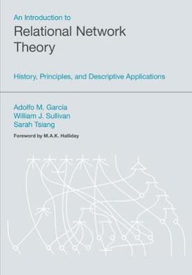 Adolfo Garcia - An Introduction to Relational Network Theory: History, Principles, and Descriptive Applications (Equinox Textbooks and Surveys in Linguistics) - 9781781792612 - V9781781792612