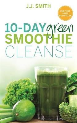 J. J. Smith - 10-Day Green Smoothie Cleanse: Lose Up to 15 Pounds in 10 Days! - 9781781805466 - V9781781805466