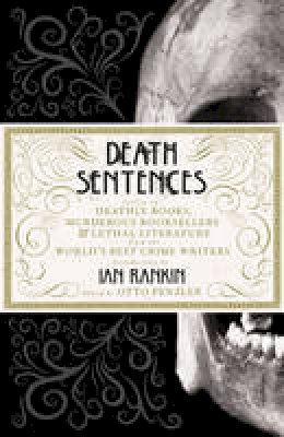 Otto Penzler (Ed.) - Death Sentences: Stories of Deathly Books, Murderous Booksellers and Lethal Literature - 9781781856741 - 9781781856741