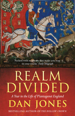 Dan Jones - Realm Divided: A Year in the Life of Plantagenet England - 9781781858837 - V9781781858837