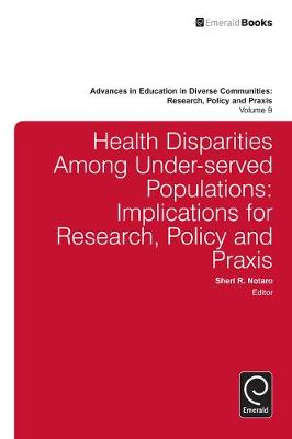 Shei R. Notaro - Health Disparities Among Under-served Populations: Implications for Research, Policy and Praxis - 9781781901021 - V9781781901021