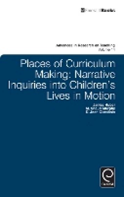 D. Jean Clandinin - Places of Curriculum Making: Narrative Inquiries into Children´s Lives in Motion - 9781781902608 - V9781781902608