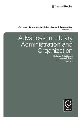 Delmus E. Williams (Ed.) - Advances in Library Administration and Organization - 9781781903131 - V9781781903131