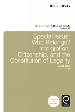 Austin Sarat - Special Issue: Who Belongs?: Immigration, Citizenship, and the Constitution of Legality - 9781781904312 - V9781781904312 Austin Sarat - Special Issue: Who Belongs?: Immigration, Citizenship, and the Constitution of Legality - 9781781904312 - V9781781904312