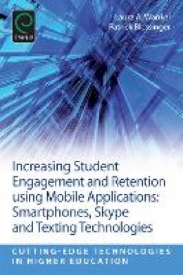Laura A. Wankel - Increasing Student Engagement and Retention Using Mobile Applications: Smartphones, Skype and Texting Technologies - 9781781905098 - V9781781905098