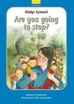 Catherine Mackenzie - Gladys Aylward: Are you going to stop? - 9781781911617 - V9781781911617