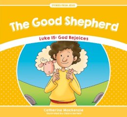 Catherine Mackenzie - The Good Shepherd: Luke 15: God Rejoices - 9781781917558 - V9781781917558