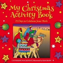 Catherine Mackenzie - My Christmas Activity Book: 25 Days to Celebrate Jesus’ Birth - 9781781917596 - V9781781917596