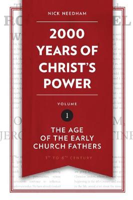 Nick Needham - 2,000 Years of Christ´s Power Vol. 1: The Age of the Early Church Fathers - 9781781917787 - V9781781917787