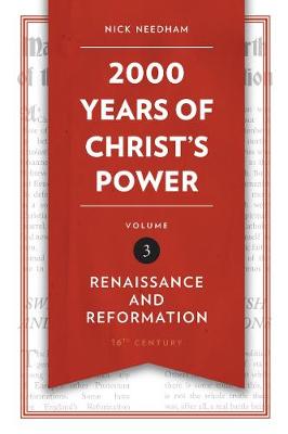 Nick Needham - 2,000 Years of Christ´s Power Vol. 3: Renaissance and Reformation - 9781781917800 - V9781781917800