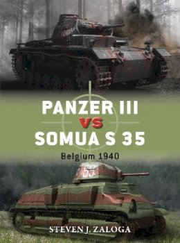 Steven J. Zaloga - Panzer III vs Somua S 35: Belgium 1940 - 9781782002871 - V9781782002871