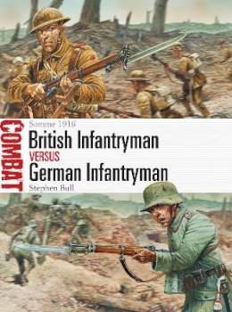Stephen Bull - British Infantryman vs German Infantryman: Somme 1916 - 9781782009146 - V9781782009146 Stephen Bull - British Infantryman vs German Infantryman: Somme 1916 - 9781782009146 - V9781782009146