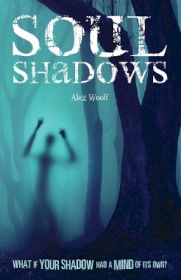Alex Woolf - Soul Shadows - 9781782020158 - V9781782020158 Alex Woolf - Soul Shadows - 9781782020158 - V9781782020158