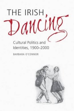 Barbara O'connor - The Irish Dancing - 9781782050414 - V9781782050414