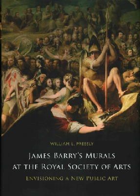 Dr William L. Pressly - James Barry's Murals at the Royal Society of Arts: Envisioning a New Public Art - 9781782051084 - KEX0291663